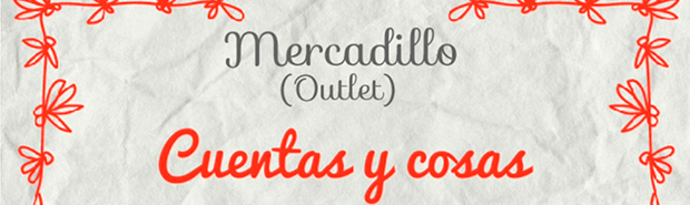 I edición del mercadillo (outlet) de "Cuentas y cosas"