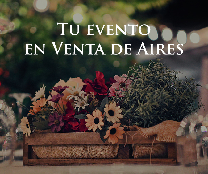 Celebra tu convención o evento en Venta de Aires